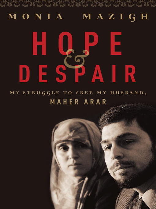 Title details for Hope and Despair by Monia Mazigh - Available